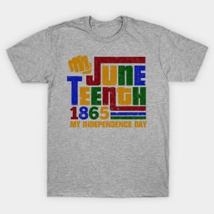 Juneteenth 1865 Fist My Independence Day T-Shirt